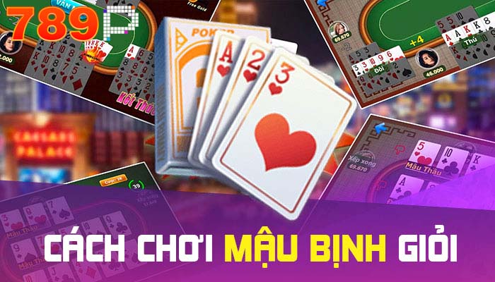 Hiểu quy tắc để thành người chơi mậu binh giỏi