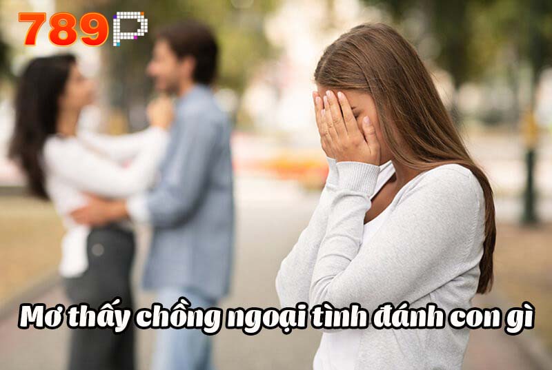 Nằm mơ thấy chồng ngoại tình